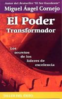 El Poder Transformador/ the Force of Change: Los Secretos De Los Lideres De Excelencia Y Madura Su Relacion 193105956X Book Cover