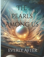 The Pearls Among Us: A Tale of Grace, Courage and Growth B0F796L9DR Book Cover