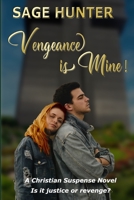 Vengeance is Mine: Formerly Titled: Greener Grass B0C1JB5G9V Book Cover