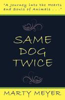 Same Dog Twice 0615305520 Book Cover