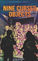 Nine cursed objects (Divine Debris) B0GKM5L7YM Book Cover