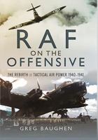 RAF on the Offensive: The Rebirth of Tactical Air Power 1940-1941 1526735156 Book Cover