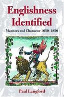 Englishness Identified: Manners and Character 1650-1850 019820681X Book Cover