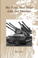 My Nine Year Hike with the Marines 1300656743 Book Cover