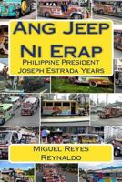 Ang Jeep Ni Erap 1537196162 Book Cover