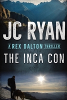 The Inca Con: A Rex Dalton Thriller 0645403806 Book Cover