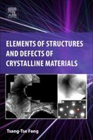 Elements of Structures and Defects of Crystalline Materials 0128142685 Book Cover