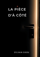 La pi?ce d'? c?t? 2322411620 Book Cover