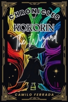 Chronicles of Kokorin: The Wizard B0DR2PFPRP Book Cover