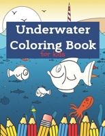 Underwater Coloring Book for Kids: Diving, Underwater Theme, Sea Animals to Color B08P2C6FYS Book Cover