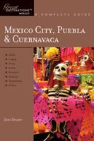 Explorer's Guide Mexico City, Puebla & Cuernavaca: A Great Destination 1581571054 Book Cover