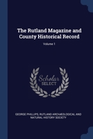 The Rutland Magazine and County Historical Record; Volume 1 1020688440 Book Cover
