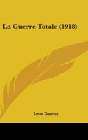 La Guerre Totale (Classic Reprint) 1177532409 Book Cover