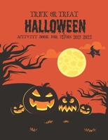 Trick or treat Halloween activity books for teens 2021-2022: Halloween activity book & Trick or Treat design of mazes, puzzles, word search, dot to dot activity B09CRNQFR3 Book Cover