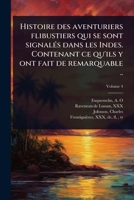 Histoire des aventuriers flibustiers qui se sont signalÃ(c)s dans les Indes. Contenant ce qu'ils y ont fait de remarquable .. (French Edition) 1024470539 Book Cover