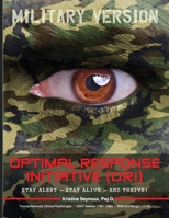 Optimal Response Initiative (ORI) Military Version: Stay Alert - Stay Alive - And Thrive! 138747278X Book Cover