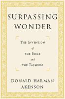 Surpassing Wonder: The Invention of the Bible and the Talmuds 0151004188 Book Cover