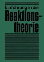Einfuhrung in Die Reaktionstheorie: Verlauf, Aufklarung Und Steuerung Chemischer Reaktionen 3709195187 Book Cover