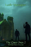 The Quiet Ones 2: The Deep Choir's Crescendo B0FLPH7MQY Book Cover
