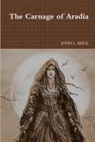 The Carnage of Aradia 1387874594 Book Cover