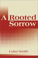 A Rooted Sorrow 0595260322 Book Cover