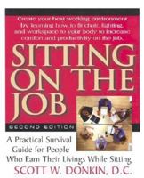 Sitting on the Job: How to Survive the Stresses of Sitting Down to Work a Practical Handbook 0395500893 Book Cover