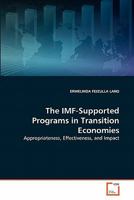 The IMF-Supported Programs in Transition Economies: Appropriateness, Effectiveness, and Impact 3639294548 Book Cover