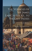 The Voyages of Sir James Lancaster, Kt., to the East Indies: With Abstracts of Journals of Voyages 1019450851 Book Cover