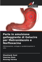 Perle in emulsione galleggiante di Gelucire per Metronidazolo e Norfloxacina (Italian Edition) 6207864727 Book Cover