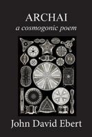 Archai: A Cosmogonic Poem 1545426317 Book Cover