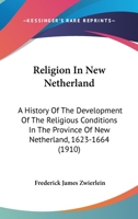 Religion in New Netherland (Civil liberties in American history) 1014944805 Book Cover