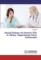 Social history of chronic STIs in Africa: Experiences from Cameroon 6200099790 Book Cover