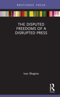 The Disputed Freedoms of a Disrupted Press 1032121157 Book Cover
