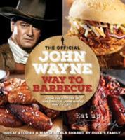 The Official  John Wayne Way To Barbecue 1942556500 Book Cover