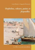 Orphelins, voleurs, poètes et fripouilles: Les Mille et une nuits marseillaises 2322148539 Book Cover