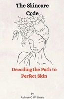 The Skincare Code B0CR5KW9CY Book Cover