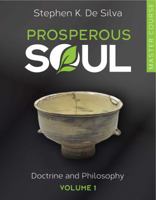 Prosperous Soul: Doctrine and Philosophy, Volume 1 0996885307 Book Cover
