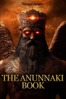 The Anunnaki Book: An Illustrated Guide to Ancient Sumerian Alien Gods Inspired by Billy Carson and Top Researchers B0DWL8TSYH Book Cover