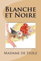 Blanche Et Noire 1530519233 Book Cover