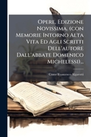 Opere. Edizione Novissima. (con Memorie Intorno Alta Vita Ed Agli Scritti Dell'autore Dall'abbate Domenico Michelessi)... 1275219810 Book Cover