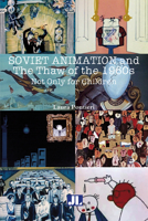 Soviet Animation and the Thaw of the 1960s: Not Only for Children 0861967054 Book Cover