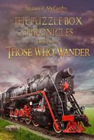 Those Who Wander: The Puzzle Box Chronicles Book 3 0996896740 Book Cover