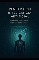 Pensar con inteligencia artificial (Spanish Edition) B0GX8MWL4T Book Cover