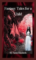 Fantasy Tales for a Child B0DY386ZYR Book Cover
