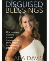 Disguised Blessings: One Woman's Inspiring Story of Transformation and a Model for Reclaiming YOUR Life 0998217107 Book Cover