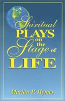 Spiritual Plays on the Stage of Life 1890436038 Book Cover