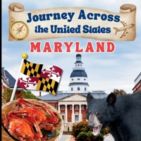 Journey Across the United States: Maryland: A Fun and Educational Adventure Through the Old Line State 1970416157 Book Cover