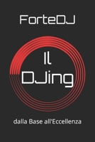 Il DJing: dalla Base all'Eccellenza B0CH2BG8YR Book Cover