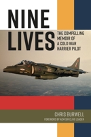Nine Lives: The Compelling Memoir of a Cold War Harrier Pilot B0CG7SCSXL Book Cover