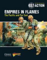 Bolt Action: Empires in Flames: The Pacific and the Far East 1472807405 Book Cover